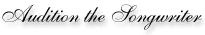 Audition the Songwriter